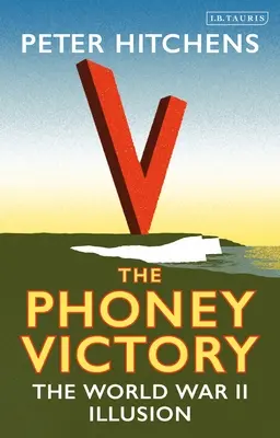 Fałszywe zwycięstwo: Iluzja II wojny światowej - The Phoney Victory: The World War II Illusion