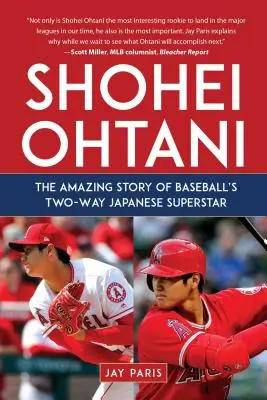 Shohei Ohtani: Niesamowita historia dwukierunkowej japońskiej gwiazdy baseballu - Shohei Ohtani: The Amazing Story of Baseball's Two-Way Japanese Superstar