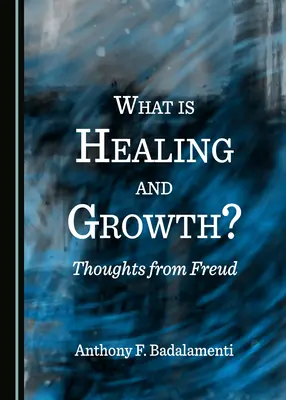 Czym jest uzdrowienie i rozwój? Myśli Freuda - What Is Healing and Growth? Thoughts from Freud