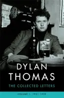 Dylan Thomas: Listy zebrane tom 1 - 1931-1939 - Dylan Thomas: The Collected Letters Volume 1 - 1931-1939