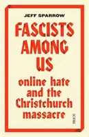 Faszyści wśród nas - internetowa nienawiść i masakra w Christchurch - Fascists Among Us - online hate and the Christchurch massacre