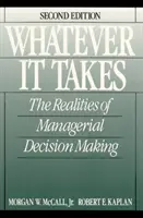 Bez względu na wszystko - realia podejmowania decyzji menedżerskich - Whatever it Takes - The Realities of Managerial Decision Making