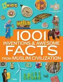 1001 wynalazków i niesamowitych faktów z cywilizacji muzułmańskiej: Oficjalny przewodnik dla dzieci po wystawie 1001 wynalazków - 1001 Inventions and Awesome Facts from Muslim Civilization: Official Children's Companion to the 1001 Inventions Exhibition