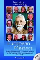 European Masters -- Blueprints for Awakening - Unikalne dialogi z 14 europejskimi mistrzami na temat nauk Śri Ramany Maharsziego Kim jestem? - European Masters -- Blueprints for Awakening - Unique Dialogues with 14 European Masters on the Teachings of Sri Ramana Maharshi Who Am I?