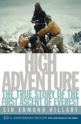 High Adventure: Prawdziwa historia pierwszego wejścia na Everest - High Adventure: The True Story of the First Ascent of Everest