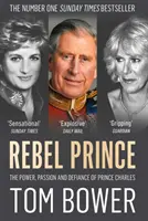 Rebel Prince - Siła, pasja i bunt księcia Karola - Rebel Prince - The Power, Passion and Defiance of Prince Charles