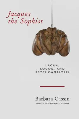 Jacques the Sophist: Lacan, Logos i psychoanaliza - Jacques the Sophist: Lacan, Logos, and Psychoanalysis