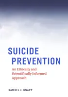 Zapobieganie samobójstwom: Podejście oparte na etyce i nauce - Suicide Prevention: An Ethically and Scientifically Informed Approach