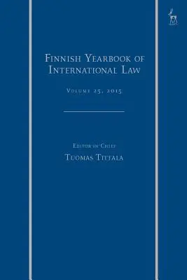 Fiński Rocznik Prawa Międzynarodowego, tom 25, 2015 - Finnish Yearbook of International Law, Volume 25, 2015