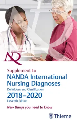 Suplement do Nanda International Nursing Diagnoses: Definicje i klasyfikacja, 2018-2020 (wydanie 11): Nowe rzeczy, które musisz wiedzieć - Supplement to Nanda International Nursing Diagnoses: Definitions and Classification, 2018-2020 (11th Edition): New Things You Need to Know