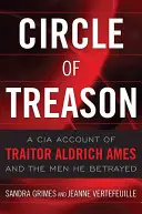Krąg zdrady: Relacja CIA o zdrajcy Aldrichu Amesie i ludziach, których zdradził - Circle of Treason: A CIA Account of Traitor Aldrich Ames and the Men He Betrayed