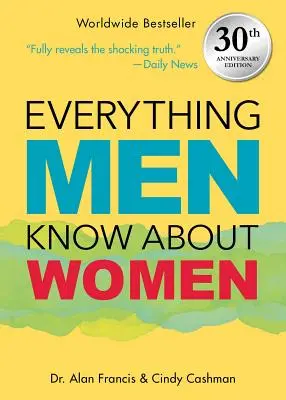 Wszystko, co mężczyźni wiedzą o kobietach: wydanie z okazji 30. rocznicy - Everything Men Know about Women: 30th Anniversary Edition