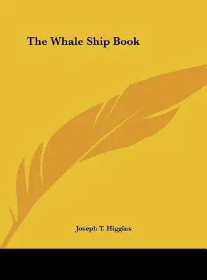 Książka o statku wielorybniczym - The Whale Ship Book