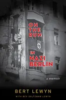 Ucieczka z nazistowskiego Berlina: A Memoir - On the Run in Nazi Berlin: A Memoir