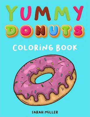 Kolorowanka Yummy Donuts: Przezabawna, lekceważąca i pyszna kolorowanka dla dorosłych idealna na relaks i odstresowanie - Yummy Donuts Coloring Book: An Hilarious, Irreverent and Yummy coloring book for Adults perfect for relaxation and stress relief