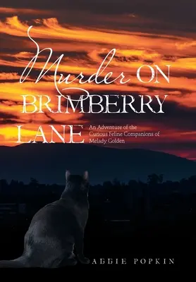 Morderstwo na Brimberry Lane: Przygoda ciekawych kocich towarzyszy Melady Golden - Murder on Brimberry Lane: An Adventure of the Curious Feline Companions of Melady Golden