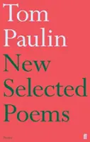 Nowe wybrane wiersze Toma Paulina - New Selected Poems of Tom Paulin