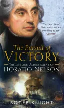 Dążenie do zwycięstwa - życie i osiągnięcia Horatio Nelsona - Pursuit of Victory - The Life and Achievement of Horatio Nelson