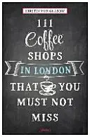 111 kawiarni w Londynie, których nie możesz przegapić - poprawione i zaktualizowane - 111 Coffee Shops in London That You Must Not Miss Revised & Updated