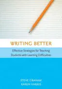 Lepsze pisanie: Skuteczne strategie nauczania uczniów z trudnościami w uczeniu się - Writing Better: Effective Strategies for Teaching Students with Learning Difficulties