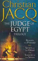 Trylogia Sędzia Egiptu - Pod piramidą, Sekrety pustyni, Cień sfinksa - Judge of Egypt Trilogy - Beneath the Pyramid, Secrets of the Desert, Shadow of the Sphinx