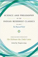 Nauka i filozofia w klasyce buddyzmu indyjskiego, tom 1: Świat fizyczny - Science and Philosophy in the Indian Buddhist Classics, Vol. 1: The Physical World