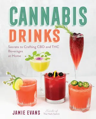 Napoje z konopi indyjskich: Sekrety przygotowywania napojów CBD i THC w domu - Cannabis Drinks: Secrets to Crafting CBD and THC Beverages at Home