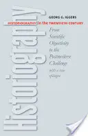 Historiografia w XX wieku: Od naukowego obiektywizmu do postmodernistycznego wyzwania - Historiography in the Twentieth Century: From Scientific Objectivity to the Postmodern Challenge