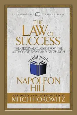 Prawo sukcesu (skondensowana klasyka): Oryginalny klasyk od autora Myśl i bogać się - The Law of Success (Condensed Classics): The Original Classic from the Author of Think and Grow Rich