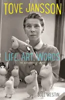 Tove Jansson Życie, sztuka, słowa - autoryzowana biografia - Tove Jansson Life, Art, Words - The Authorised Biography