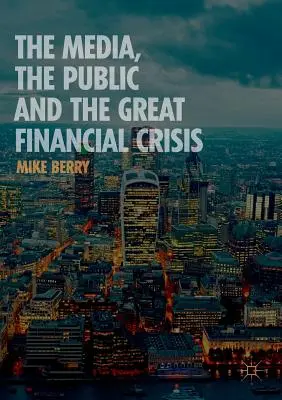 Media, opinia publiczna i wielki kryzys finansowy - The Media, the Public and the Great Financial Crisis