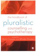 Podręcznik pluralistycznego poradnictwa i psychoterapii - The Handbook of Pluralistic Counselling and Psychotherapy