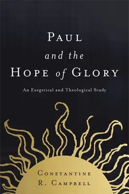 Paweł i nadzieja chwały: Studium egzegetyczne i teologiczne - Paul and the Hope of Glory: An Exegetical and Theological Study