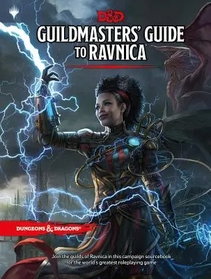 Dungeons & Dragons Guildmasters' Guide to Ravnica (D&D/Magic: The Gathering Adventure Book and Campaign Setting) - Dungeons & Dragons Guildmasters' Guide to Ravnica (D&d/Magic: The Gathering Adventure Book and Campaign Setting)