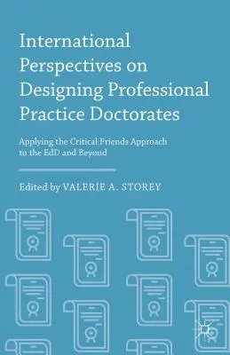 Międzynarodowe perspektywy projektowania doktoratów z praktyki zawodowej: Zastosowanie podejścia krytycznych przyjaciół do Edd i nie tylko - International Perspectives on Designing Professional Practice Doctorates: Applying the Critical Friends Approach to the Edd and Beyond