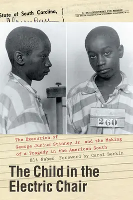 Dziecko na krześle elektrycznym: Egzekucja George'a Juniusa Stinneya Jr. i tworzenie tragedii na amerykańskim Południu - The Child in the Electric Chair: The Execution of George Junius Stinney Jr. and the Making of a Tragedy in the American South