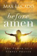 Przed Amen - Moc prostej modlitwy - Before Amen - The Power of a Simple Prayer