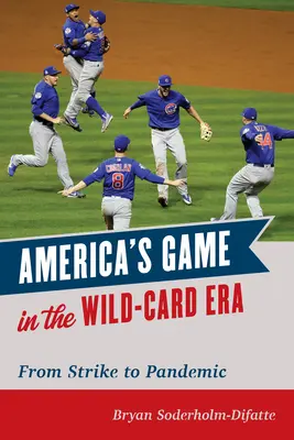 Amerykańska gra w erze dzikich kart: Od strajku do pandemii - America's Game in the Wild-Card Era: From Strike to Pandemic