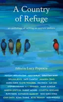 A Country of Refuge: Antologia tekstów o osobach ubiegających się o azyl - A Country of Refuge: An Anthology of Writing on Asylum Seekers