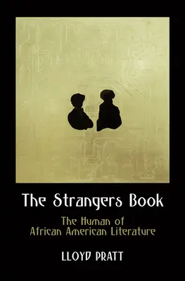 The Strangers Book: Człowiek w literaturze afroamerykańskiej - The Strangers Book: The Human of African American Literature