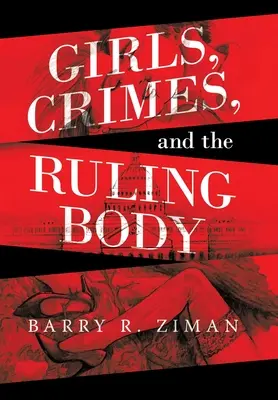 Dziewczęta, przestępstwa i ciało rządzące - Girls, Crimes, and the Ruling Body