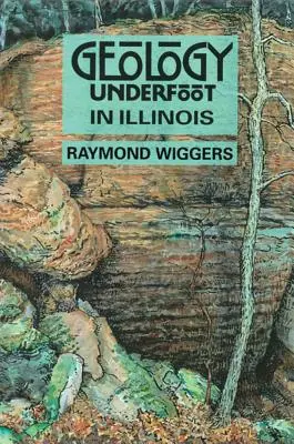 Geologia pod stopami w Illinois - Geology Underfoot in Illinois