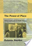 Potęga miejsca: Krajobrazy miejskie jako historia publiczna - The Power of Place: Urban Landscapes as Public History