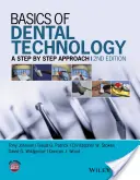 Podstawy techniki dentystycznej: Krok po kroku - Basics of Dental Technology: A Step by Step Approach