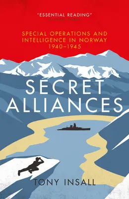 Tajne sojusze: Operacje specjalne i wywiad w Norwegii w latach 1940-1945 - Secret Alliances: Special Operations and Intelligence in Norway 1940-1945