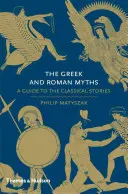 The Greek and Roman Myths: Przewodnik po klasycznych opowieściach - The Greek and Roman Myths: A Guide to the Classical Stories