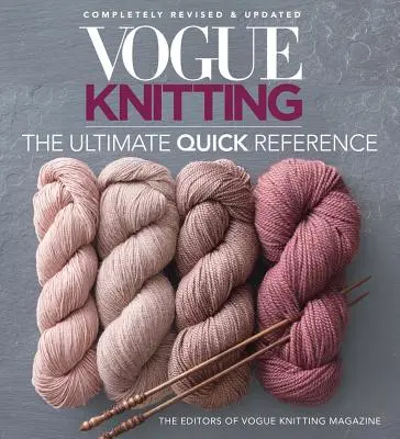 Vogue(r) Knitting the Ultimate Quick Reference