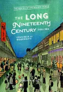 Długi wiek XIX, 1750-1914: Tygiel nowoczesności - The Long Nineteenth Century, 1750-1914: Crucible of Modernity