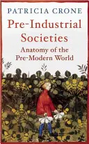 Społeczeństwa przedindustrialne: Anatomia przednowoczesnego świata - Pre-Industrial Societies: Anatomy of the Pre-Modern World