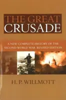 Wielka krucjata: Nowa kompletna historia drugiej wojny światowej, wydanie poprawione - Great Crusade: A New Complete History of the Second World War, Revised Edition